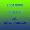 Utpal Jivrajani - Yoga Song - Single